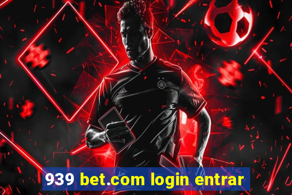 939 bet.com login entrar